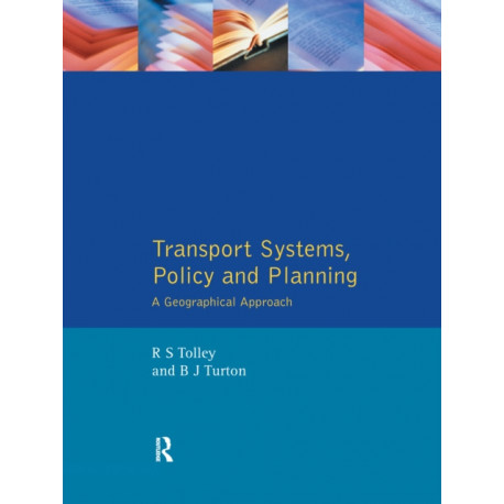 Transport Systems, Policy and Planning: A Geographical Approach