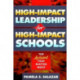 High-Impact Leadership for High-Impact Schools: The Actions That Matter Most