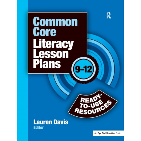 Common Core Literacy Lesson Plans: Ready-to-Use Resources, 9-12