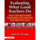 Evaluating What Good Teachers Do: Eight Research-Based Standards for Assesing Teacher Excellence