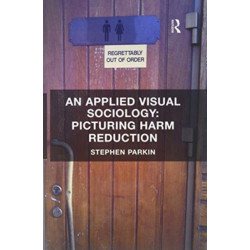 An Applied Visual Sociology: Picturing Harm Reduction