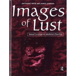 Images of Lust: Sexual Carvings on Medieval Churches