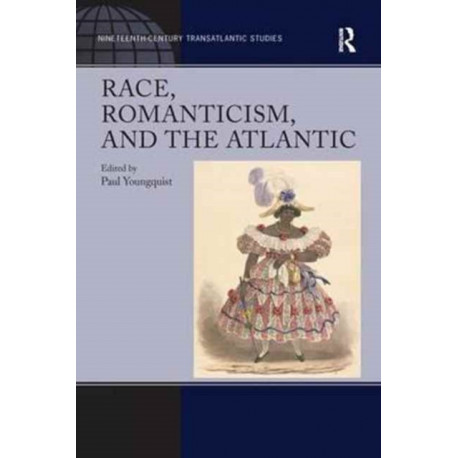 Race, Romanticism, and the Atlantic