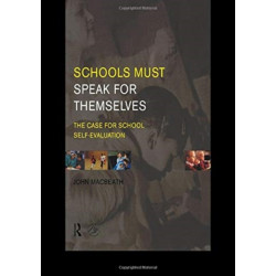 Schools Must Speak for Themselves: The Case for School Self-Evaluation