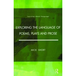 Exploring the Language of Poems, Plays and Prose