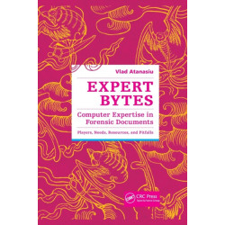 Expert Bytes: Computer Expertise in Forensic Documents - Players, Needs, Resources and Pitfalls