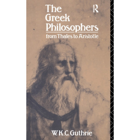 The Greek Philosophers: From Thales to Aristotle