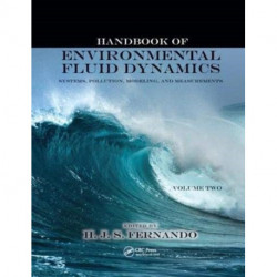 Handbook of Environmental Fluid Dynamics, Volume Two: Systems, Pollution, Modeling, and Measurements