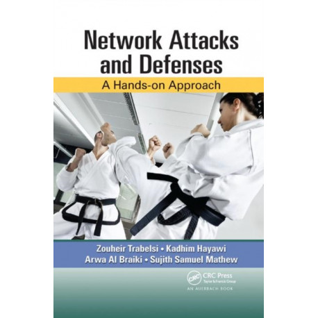 Network Attacks and Defenses: A Hands-on Approach