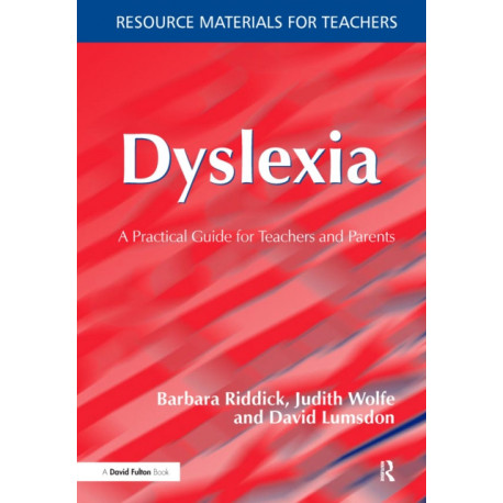 Dyslexia: A Practical Guide for Teachers and Parents