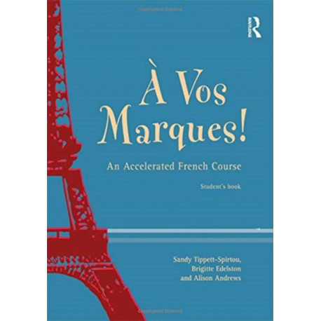 A Vos Marques!: An Accelerated French Course: Student's Book
