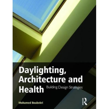 Daylighting, Architecture and Health: Building Design Strategies
