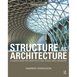 Structure As Architecture: A Source Book for Architects and Structural Engineers