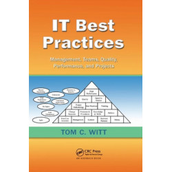 IT Best Practices: Management, Teams, Quality, Performance, and Projects