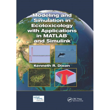 Modeling and Simulation in Ecotoxicology with Applications in MATLAB and Simulink