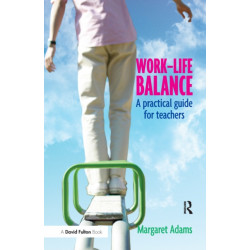 Work-Life Balance: A Practical Guide for Teachers