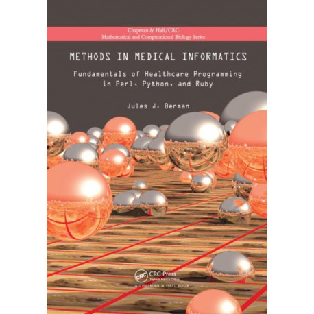 Methods in Medical Informatics: Fundamentals of Healthcare Programming in Perl, Python, and Ruby