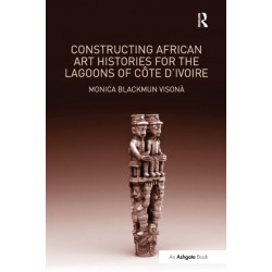 Constructing African Art Histories for the Lagoons of Cote d'Ivoire