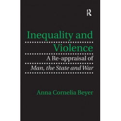 Inequality and Violence: A Re-appraisal of Man, the State and War
