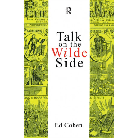 Talk on the Wilde Side: Toward a Genealogy of a Discourse on Male Sexualities