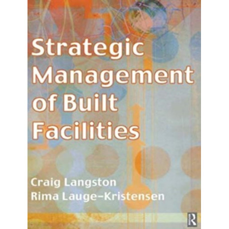 Strategic Management of Built Facilities