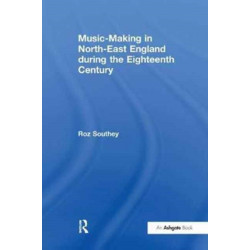 Music-Making in North-East England during the Eighteenth Century