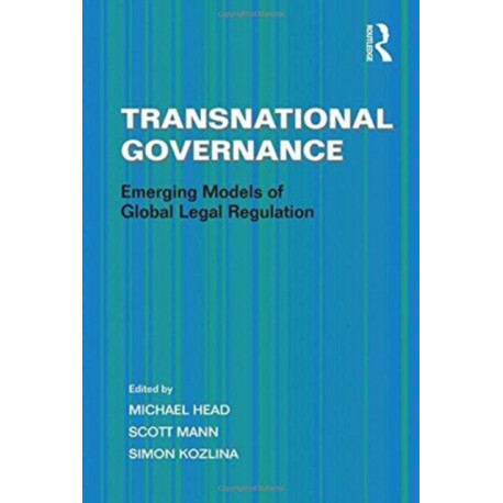 Transnational Governance: Emerging Models of Global Legal Regulation