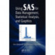 Using SAS for Data Management, Statistical Analysis, and Graphics