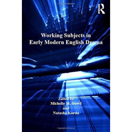 Working Subjects in Early Modern English Drama