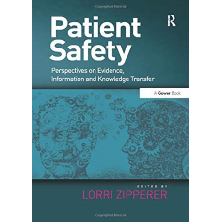 Patient Safety: Perspectives on Evidence, Information and Knowledge Transfer