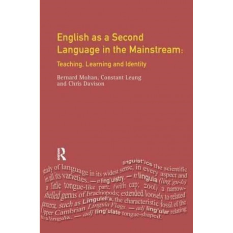 English as a Second Language in the Mainstream: Teaching, Learning and Identity