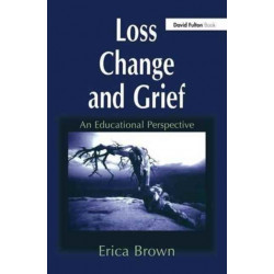 Loss, Change and Grief: An Educational Perspective