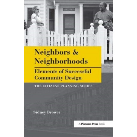 Neighbors and Neighborhoods: Elements of Successful Community Design