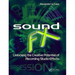 Sound FX: Unlocking the Creative Potential of Recording Studio Effects