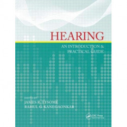 Hearing: An Introduction & Practical Guide