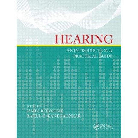 Hearing: An Introduction & Practical Guide