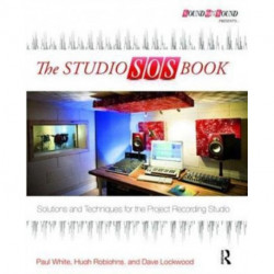 The Studio SOS Book: Solutions and Techniques for the Project Recording Studio