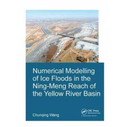Numerical Modelling of Ice Floods in the Ning-Meng Reach of the Yellow River Basin
