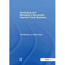 Developing and Managing a Successful Payment Cards Business