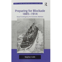 Preparing for Blockade 1885-1914: Naval Contingency for Economic Warfare