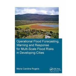 Operational Flood Forecasting, Warning and Response for Multi-Scale Flood Risks in Developing Cities