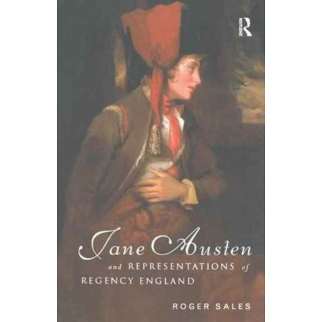 Jane Austen and Representations of Regency England