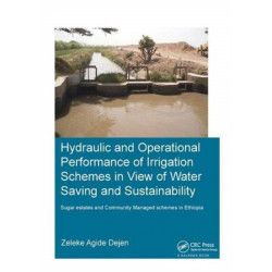 Hydraulic and Operational Performance of Irrigation Schemes in View of Water Saving and Sustainability: Sugar Estates and Community Managed Schemes in Ethiopia