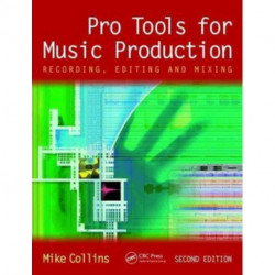 Pro Tools for Music Production: Recording, Editing and Mixing