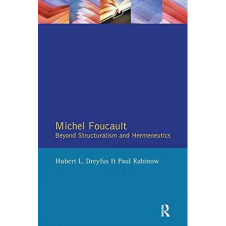 Michel Foucault: Beyond Structuralism and Hermeneutics