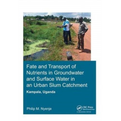 Fate and Transport of Nutrients in Groundwater and Surface Water in an Urban Slum Catchment, Kampala, Uganda