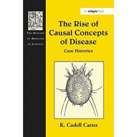 The Rise of Causal Concepts of Disease: Case Histories
