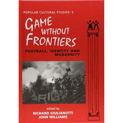 Games Without Frontiers: Football, Identity and Modernity