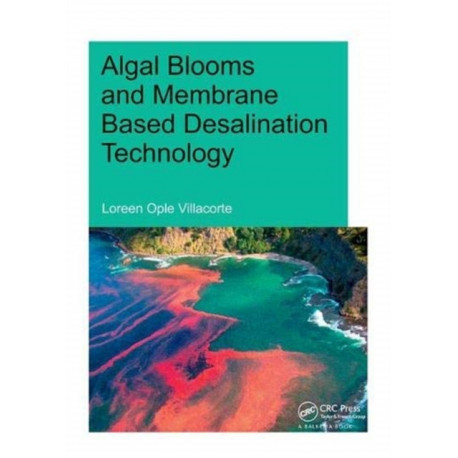Algal Blooms and Membrane Based Desalination Technology