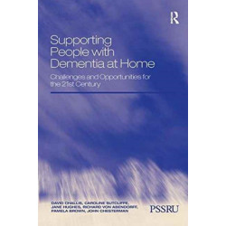 Supporting People with Dementia at Home: Challenges and Opportunities for the 21st Century